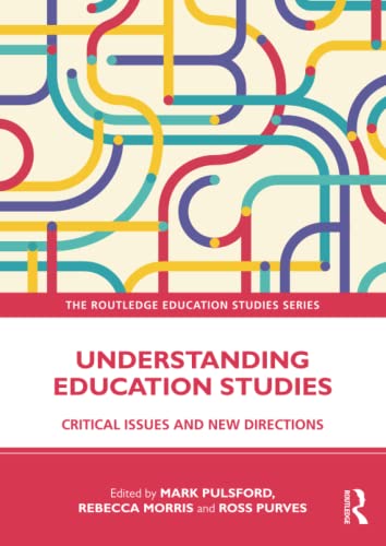 Understanding Education Studies Critical Issues And New Directions 1st Edition Mark Pulsford