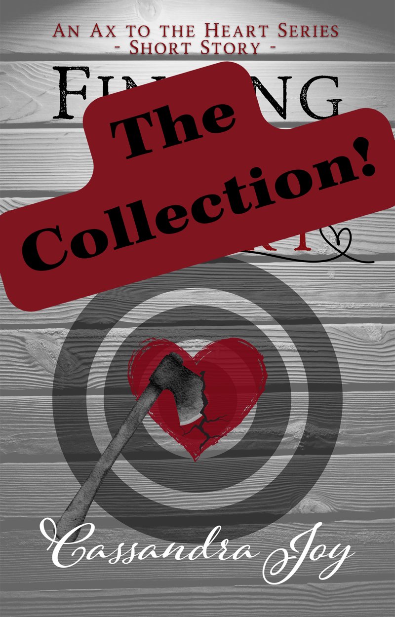 Ax To The Heart Collection Stories 14 Cassandra Joy