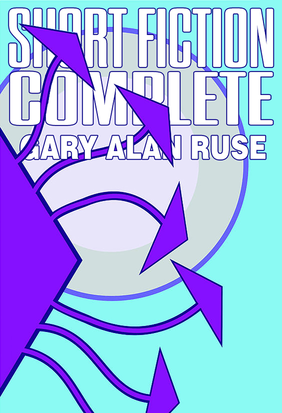 Short Fiction Complete Gary Alan Ruse