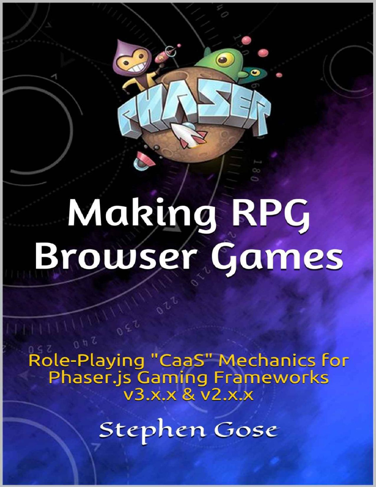 Making Rpg Browser Games Roleplaying Caas Mechanics For Phaserjs Gaming Frameworks V3xx V2xx Stephen Gose