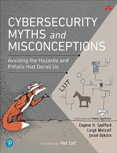 Cybersecurity Myths And Misconceptions Avoiding The Hazards And Pitfalls That Derail Us 1st Edition Spafford