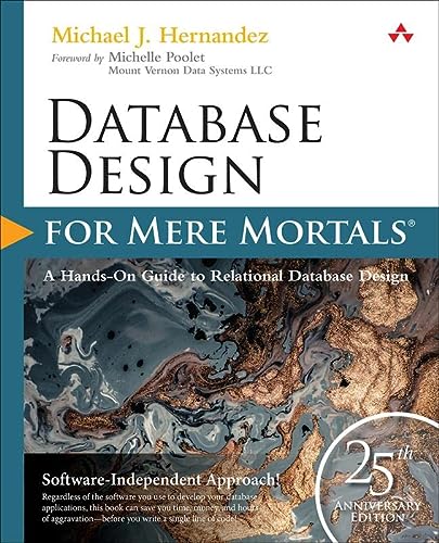 Database Design For Mere Mortals 25th Anniversary Edition For Mere Mortals 4th Edition 4th Hernandez