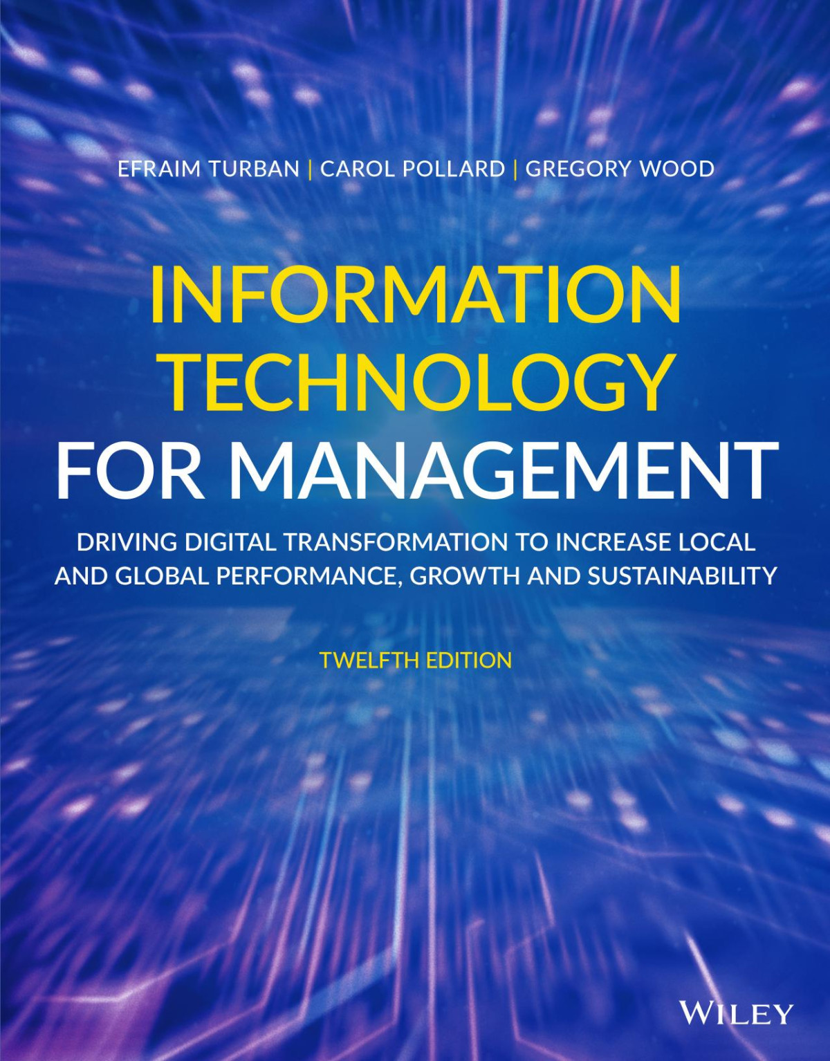 Information Technology For Management Driving Digital Transformation To Increase Local And Global Performance Growth And Sustainability 12th Edition Turban