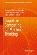 Cognitive Computing For Machine Thinking Makarand Ramesh Velankar