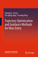 Trajectory Optimization And Guidance Methods For Mars Entry Shuang Li