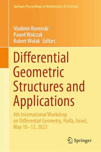 Differential Geometric Structures And Applications 4th International Workshop On Differential Geometry Haifa Israel May 1013 2023 2024th Edition Vladimir Rovenski