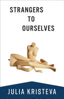 Strangers To Ourselves Julia Kristeva