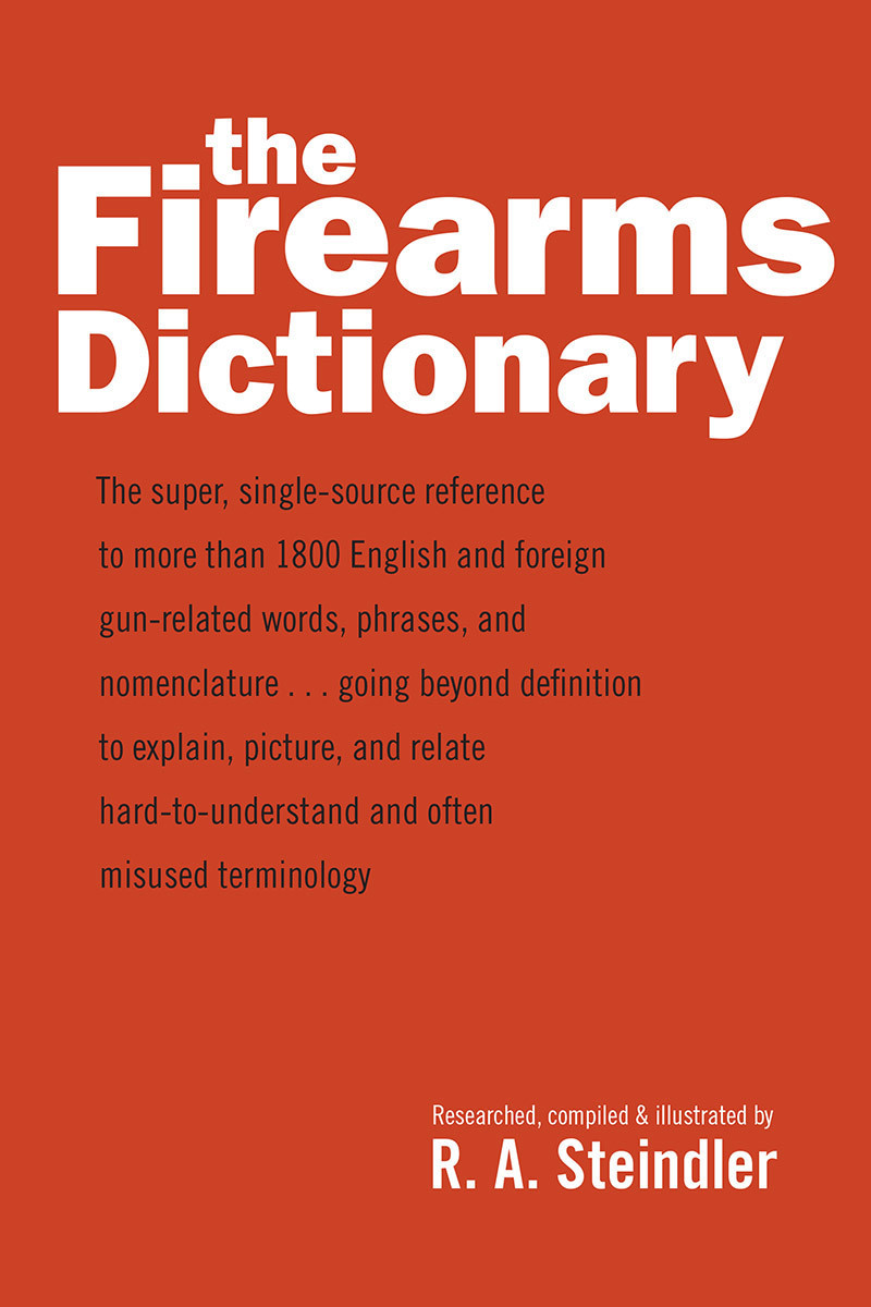 The Firearms Dictionary Ra Steindler