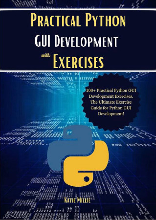 Practical Python Gui Development With Exercises Katie Millie