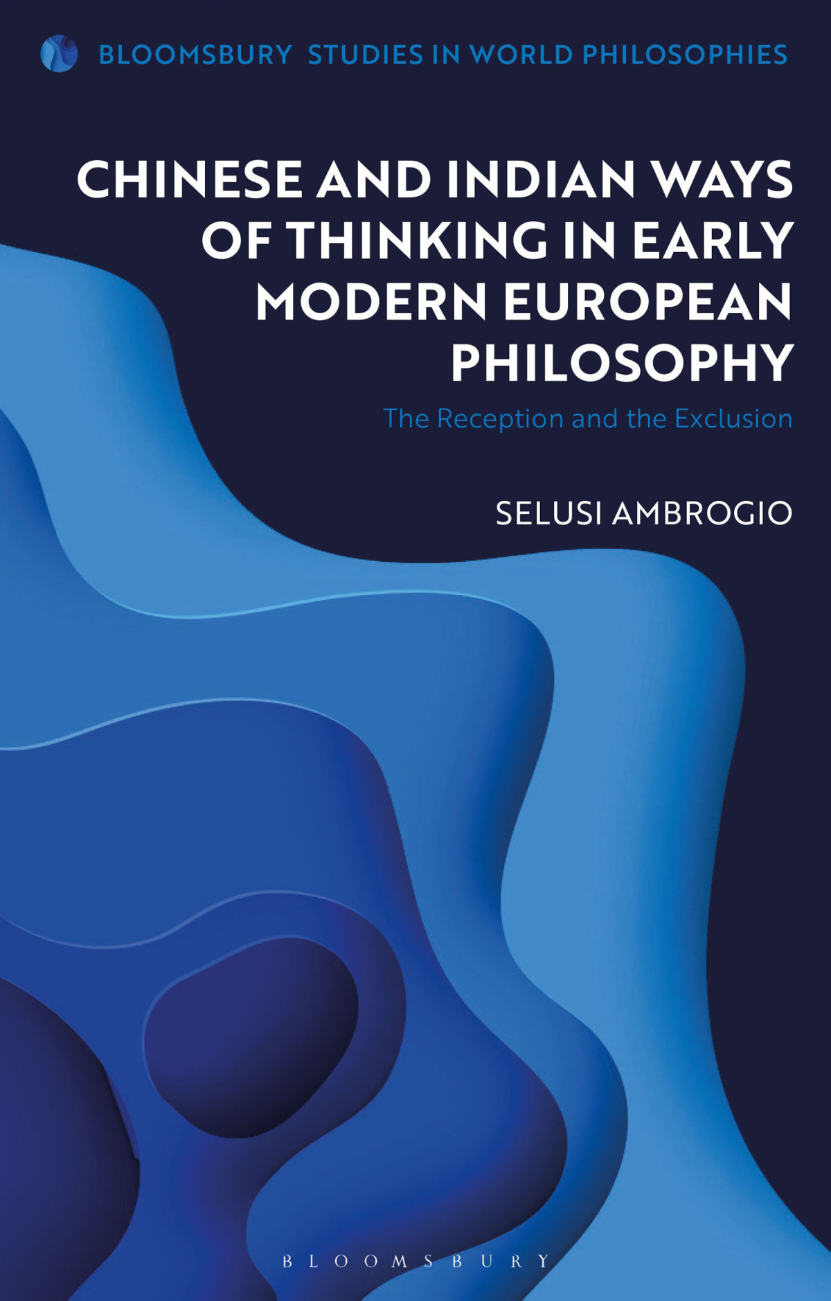 Chinese And Indian Ways Of Thinking In Early Modern European Philosophy Selusi Ambrogio