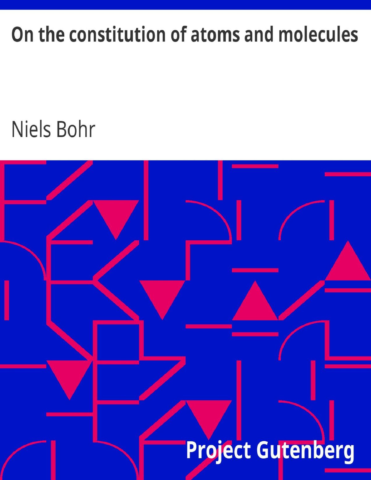On The Constitution Of Atoms And Molecules Niels Bohr