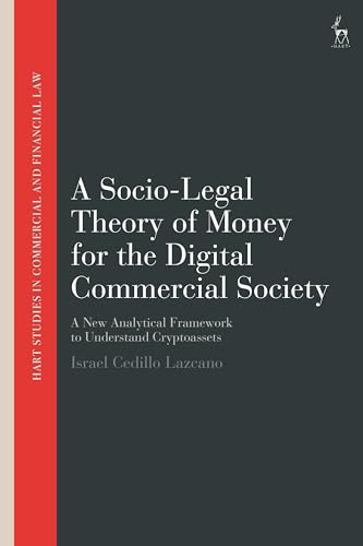 A Sociolegaltheory Ofmoney Forthedigital Commercialsociety Anewanalyticalframework To Understandcryptoassets Israel Cedillo Lazcano