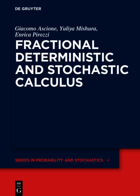 Fractional Deterministic And Stochastic Calculus 1st Edition Giacomo Ascione Yuliya Mishura Enrica Pirozzi