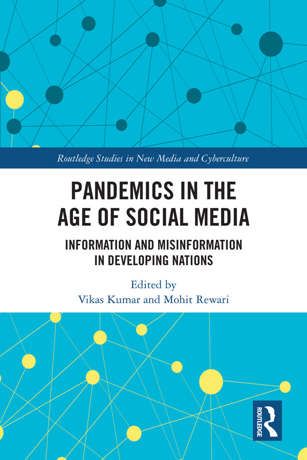 Pandemics In The Age Of Social Media Information And Misinformation In Developing Nations Vikas Kumar