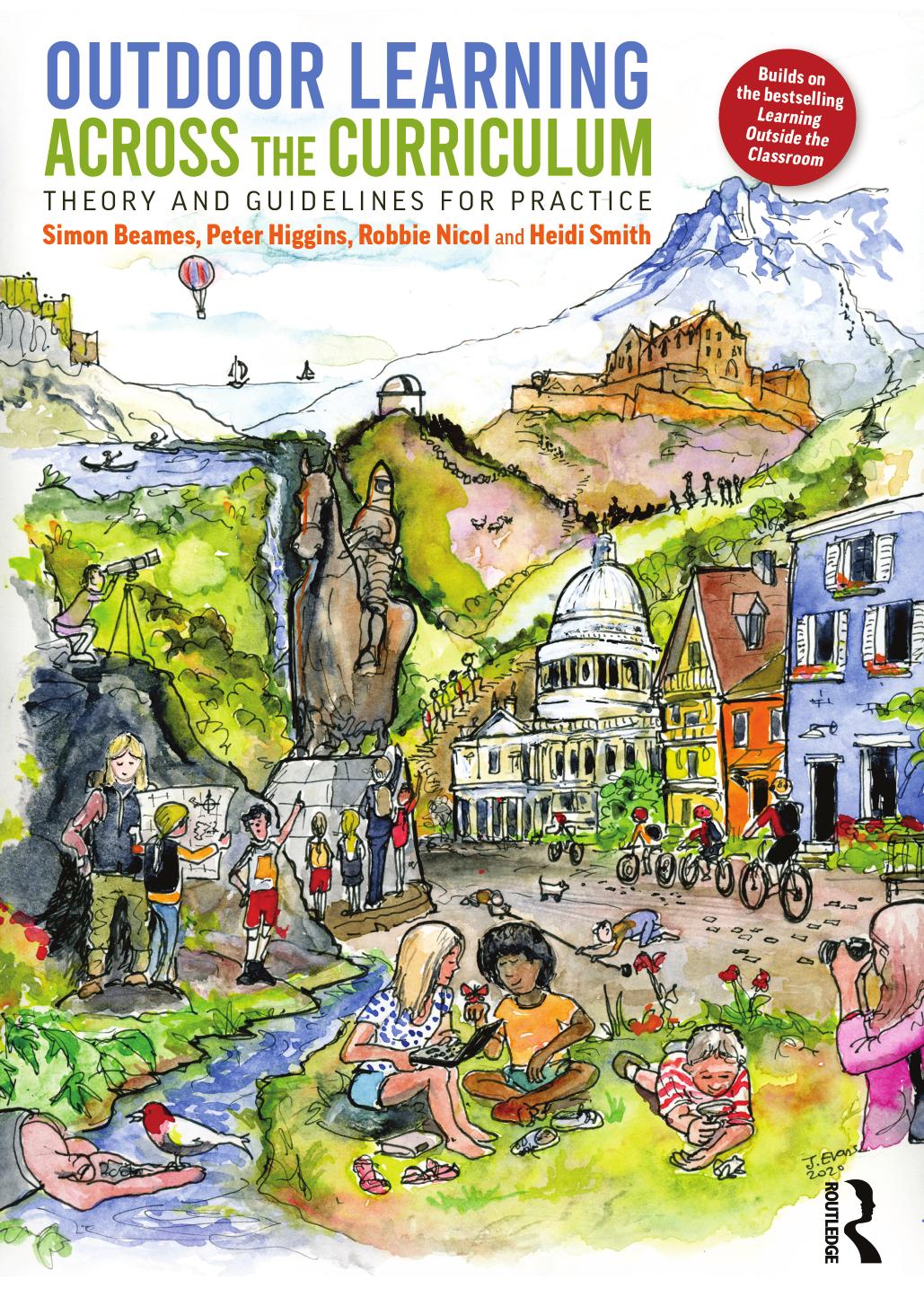 Outdoor Learning Across The Curriculum Theory And Guidelines For Practice Simon Beames Peter Higgins Robbie Nicol Heidi Smith