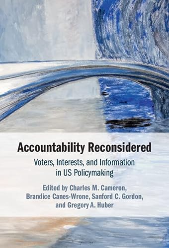 Accountability Reconsidered Voters Interests And Information In Us Policymaking New Cameron