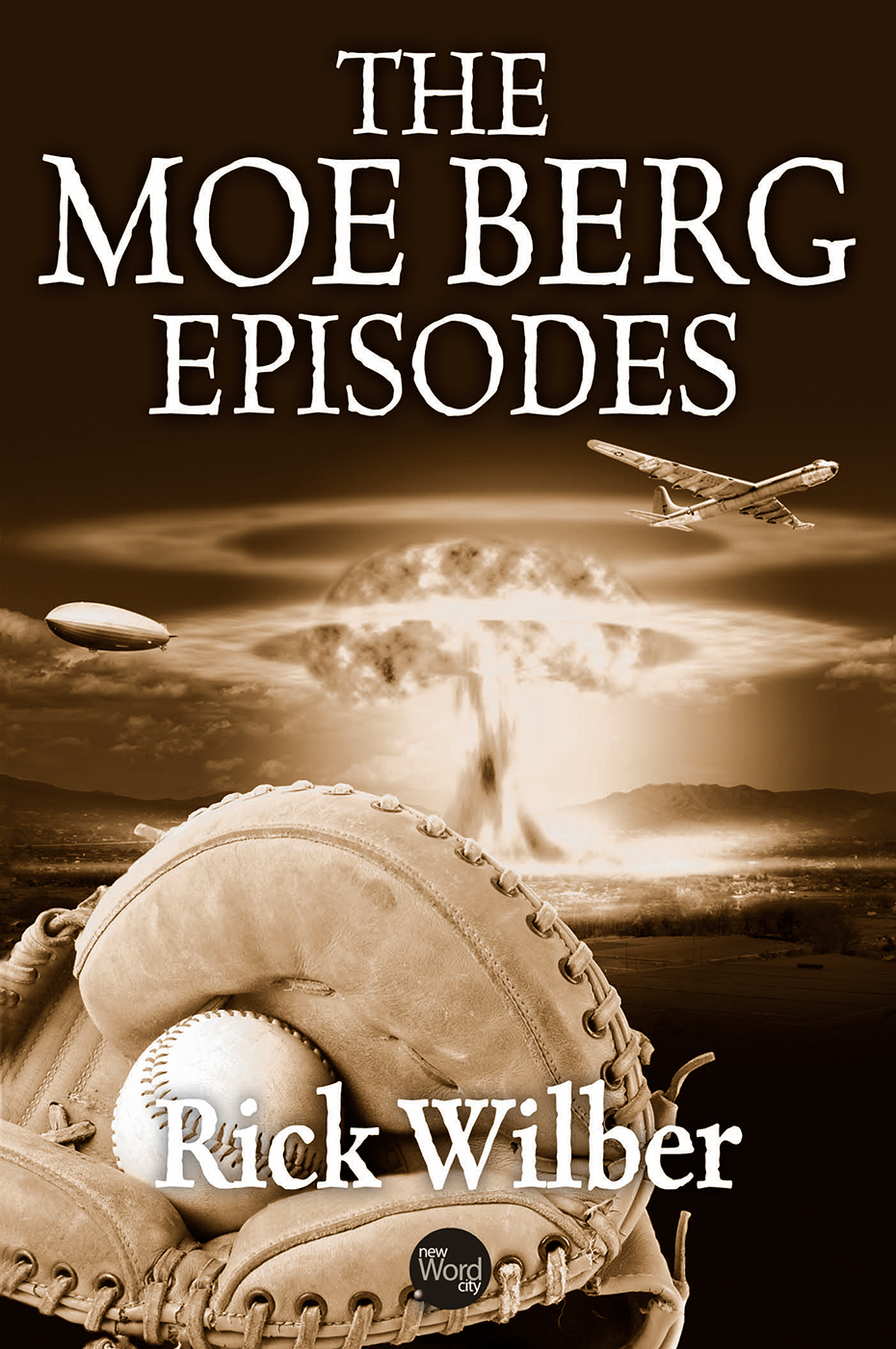 The Moe Berg Episodes Rick Wilber
