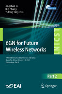 6gn For Future Wireless Networks 6th Eai International Conference 6gn 2023 Shanghai China October 78 2023 Proceedings Part Ii Jingchao Li