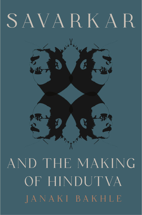 Savarkar And The Making Of Hindutva 1st Edition Janaki Bakhle