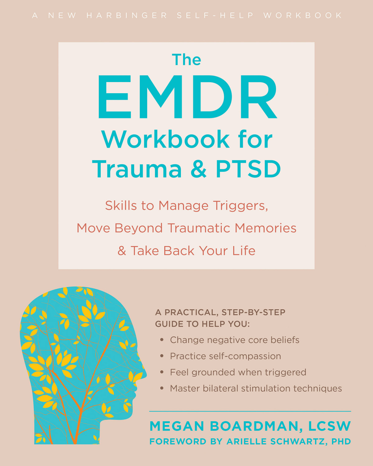 The Emdr Workbook For Trauma And Ptsd Skills To Manage Triggers Move Beyond Traumatic Memories Take Back Your Life Megan Boardman