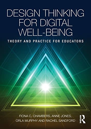 Design Thinking For Digital Wellbeing Theory And Practice For Educators 1st Edition Chambers