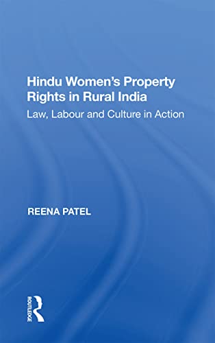 Hindu Womens Property Rights In Rural India Law Labour And Culture In Action 1st Edition Patel
