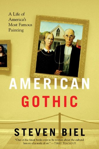 American Gothic A Life Of Americans Most Famous Painting Reprint Biel