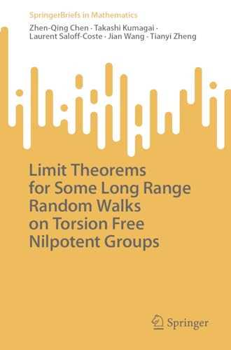 Limit Theorems For Some Long Range Random Walks On Torsion Free Nilpotent Groups 1st Ed 2023 Edition Zhenqing Chen