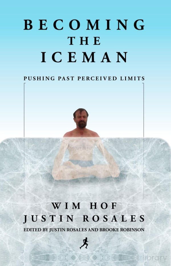 Becoming The Iceman Wim Hof