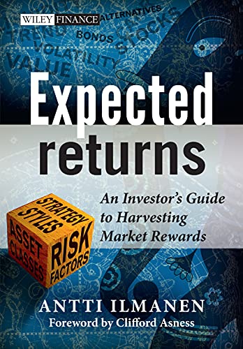 Expected Returns An Investors Guide To Harvesting Market Rewards 1st Edition Ilmanen