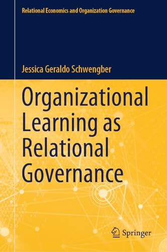 Organizational Learning As Relational Governance 2024th Edition Geraldo Schwengber