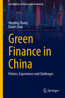 Green Finance In China Policies Experiences And Challenges 2024th Wenting Zhang