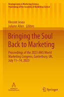 Bringing The Soul Back To Marketing Proceedings Of The 2023 Ams World Marketing Congress Canterbury Uk July 1114 2023 Vincent Jeseo