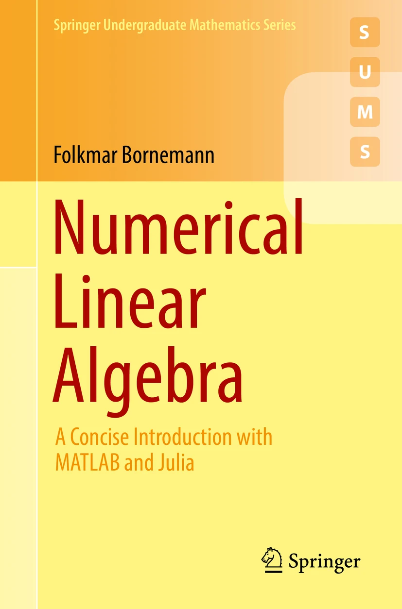 Numerical Linear Algebra A Concise Introduction With Matlab And Julia 1st Folkmar Bornemann