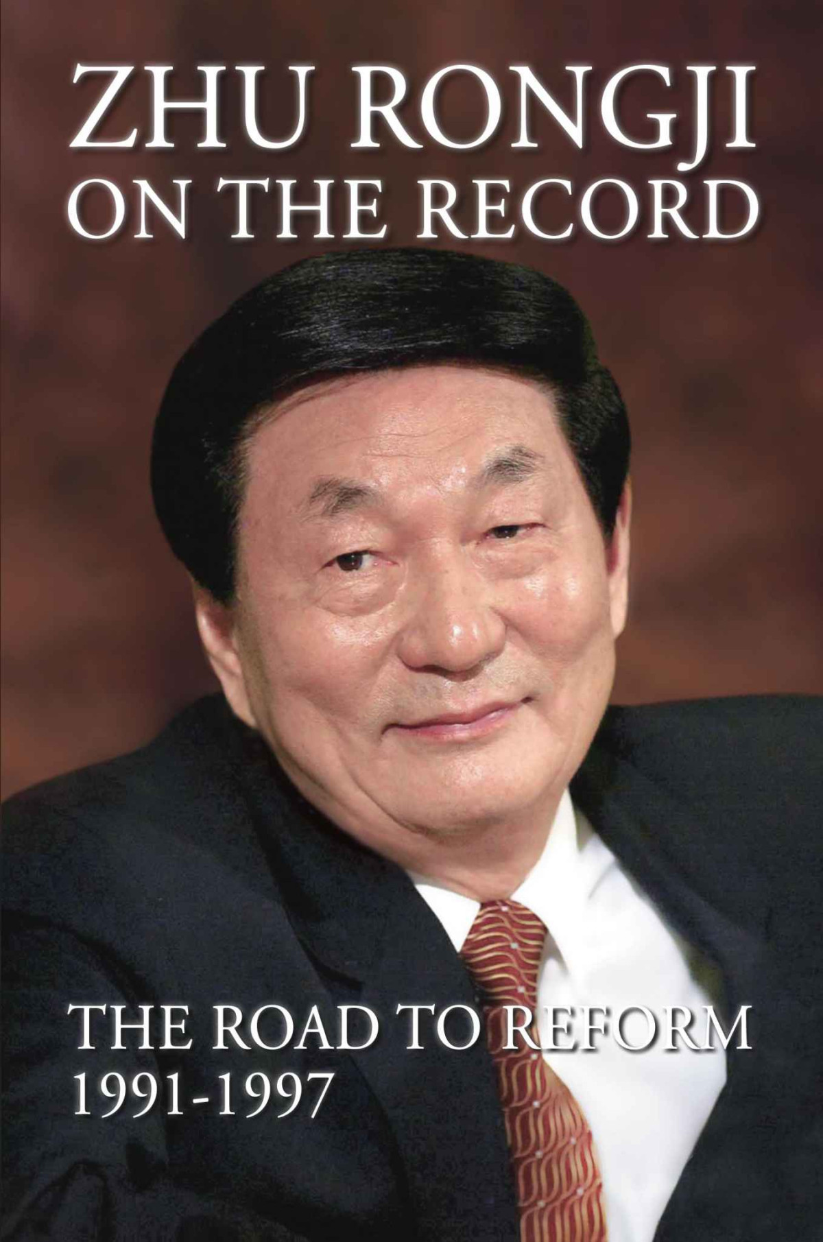 Zhu Rongji On The Record19911997 Rongji Zhu