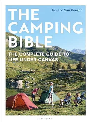 The Camping Bible The Complete Guide To Life Under Canvas Jen Benson Sim Benson