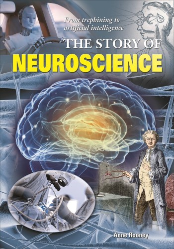 The Story Of Neuroscience Rooney Anne