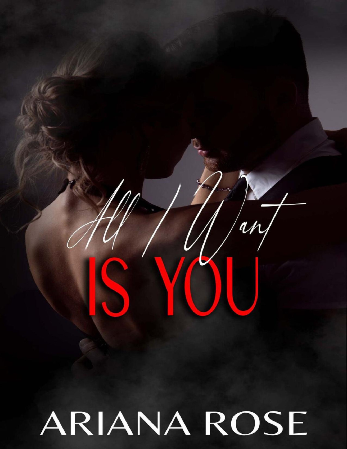 All I Want Is You Ariana Rose