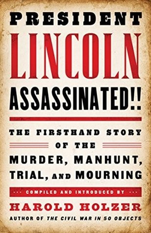 President Lincoln Assassinated Harold Holzer