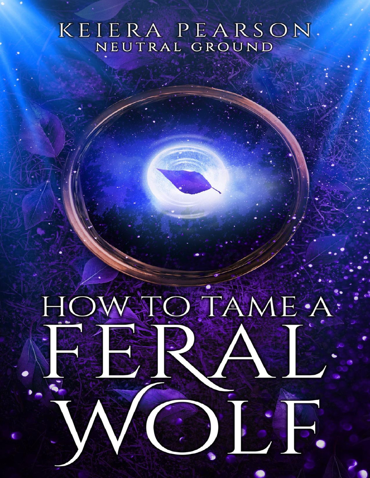 How To Tame A Feral Wolf Keiera Pearson