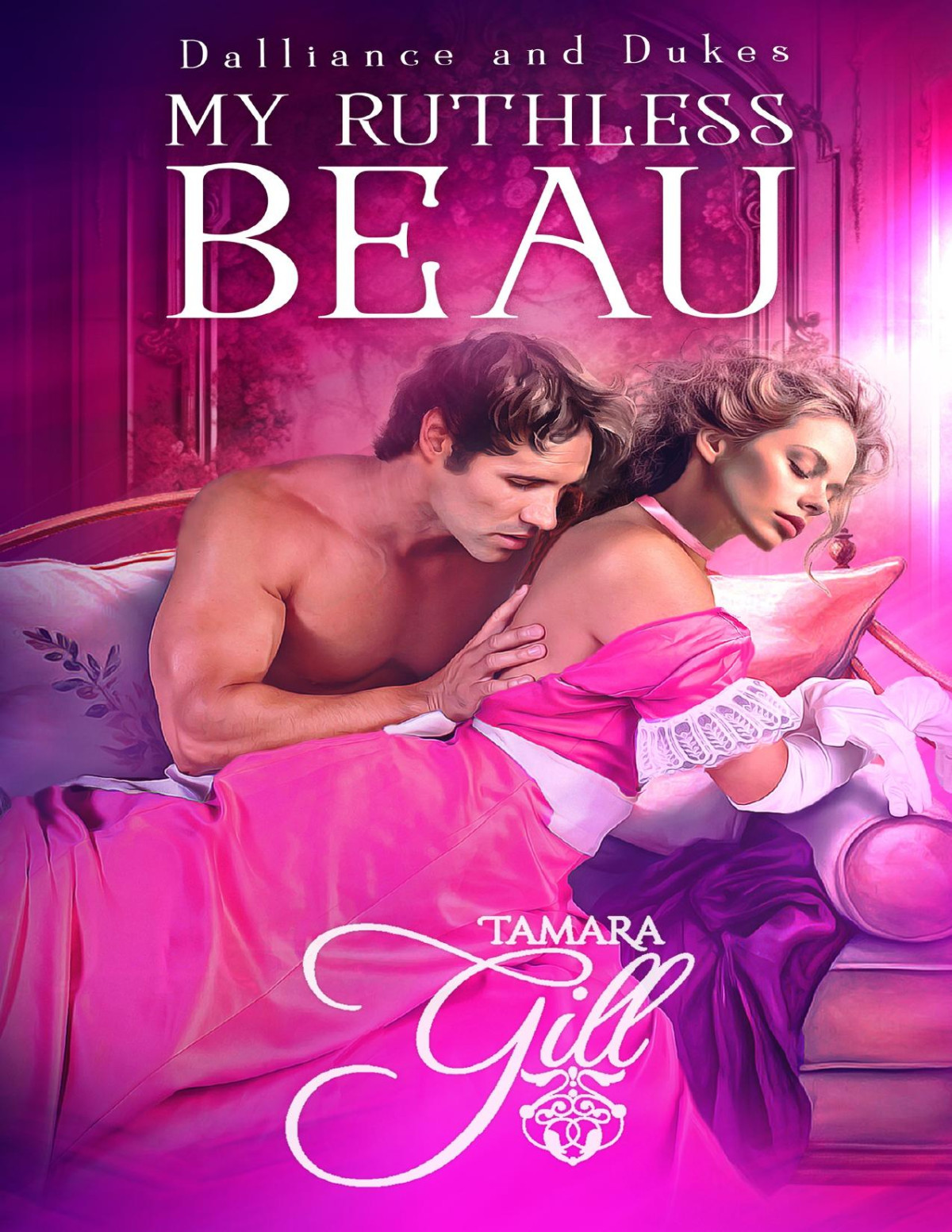 My Ruthless Beau Tamara Gill