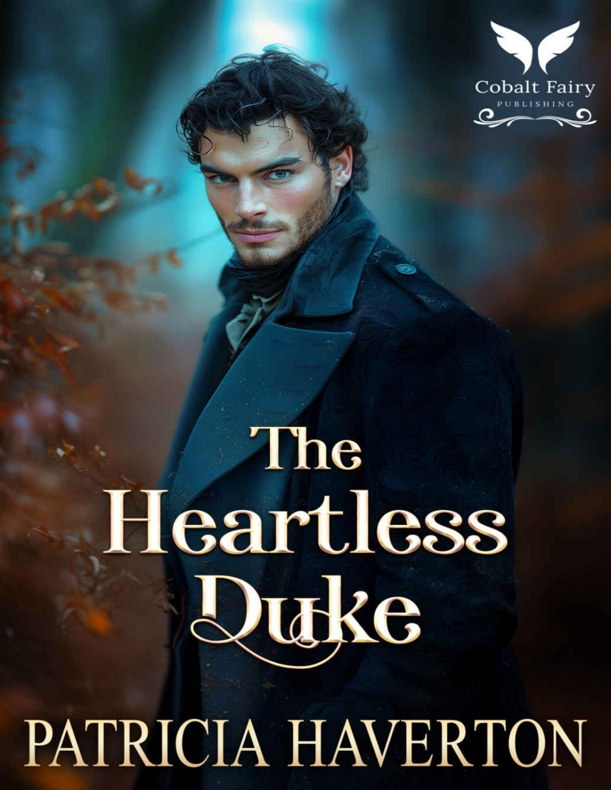 The Heartless Duke A Historical Regency Romance Novel Haverton
