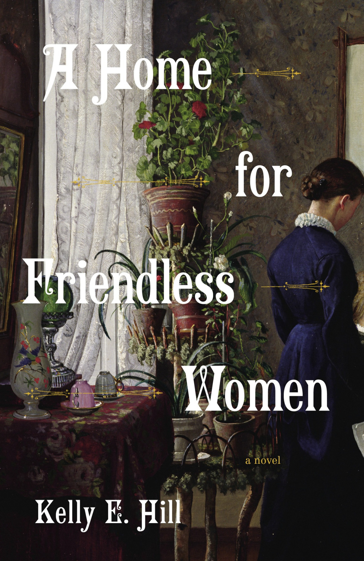 A Home For Friendless Women 1st Edition Kelly E Hill