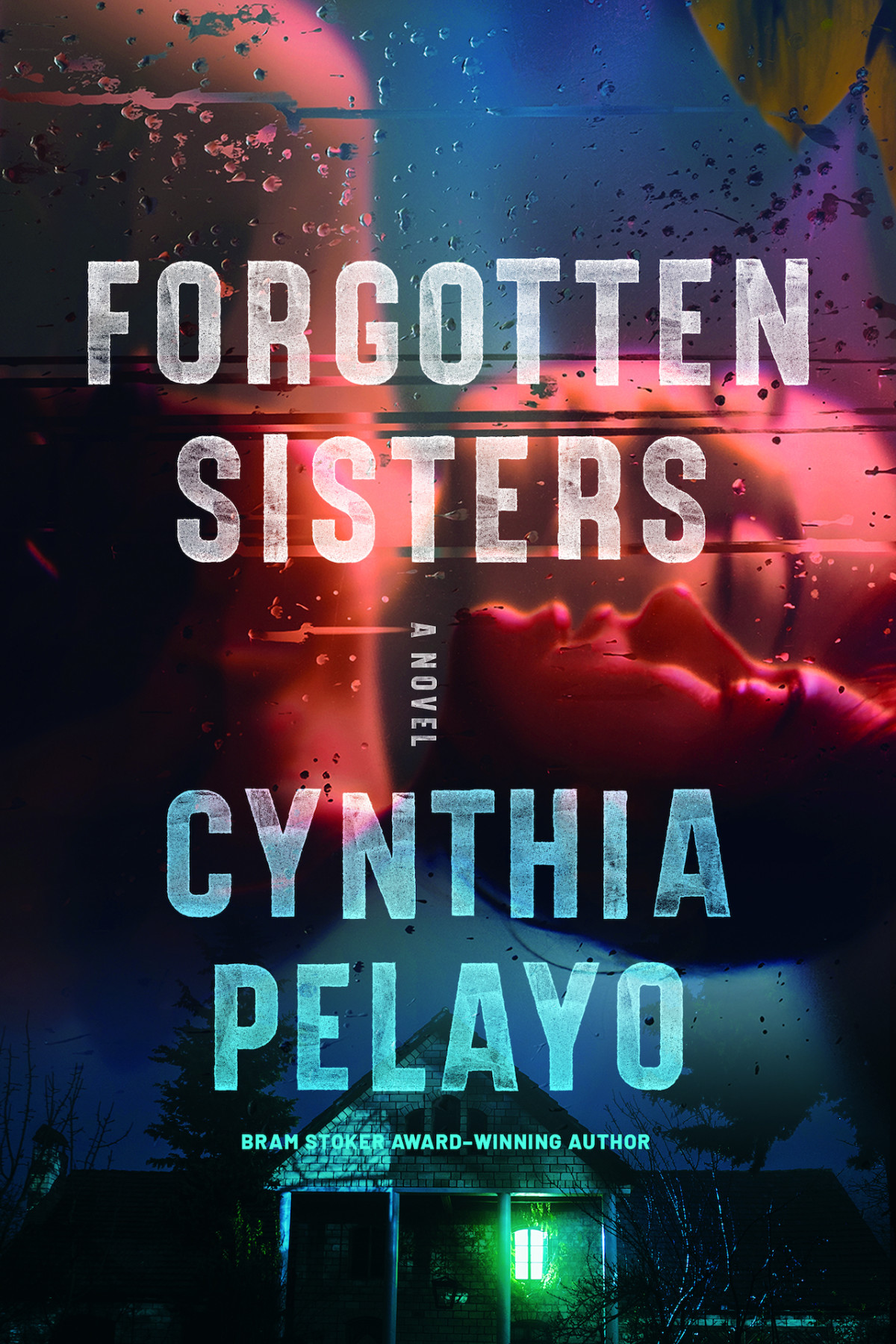 Forgotten Sisters A Novel Cynthia Pelayo