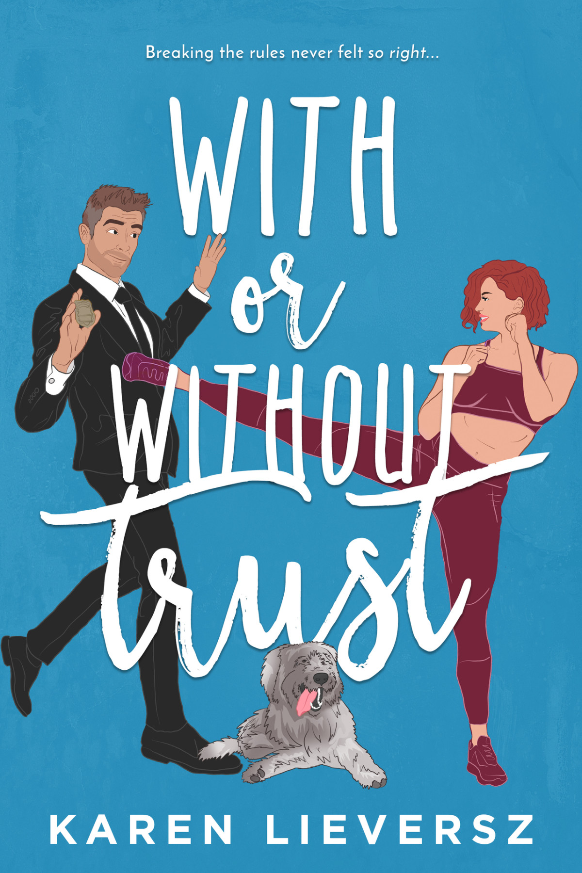 With Or Without Trust A Steamy Workplace Romance Hot Cops Series Book 2 Karen Lieversz