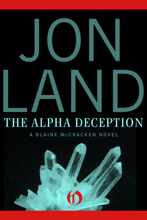 The Alpha Deception The Blaine Mccracken Novels 1st Edition Land