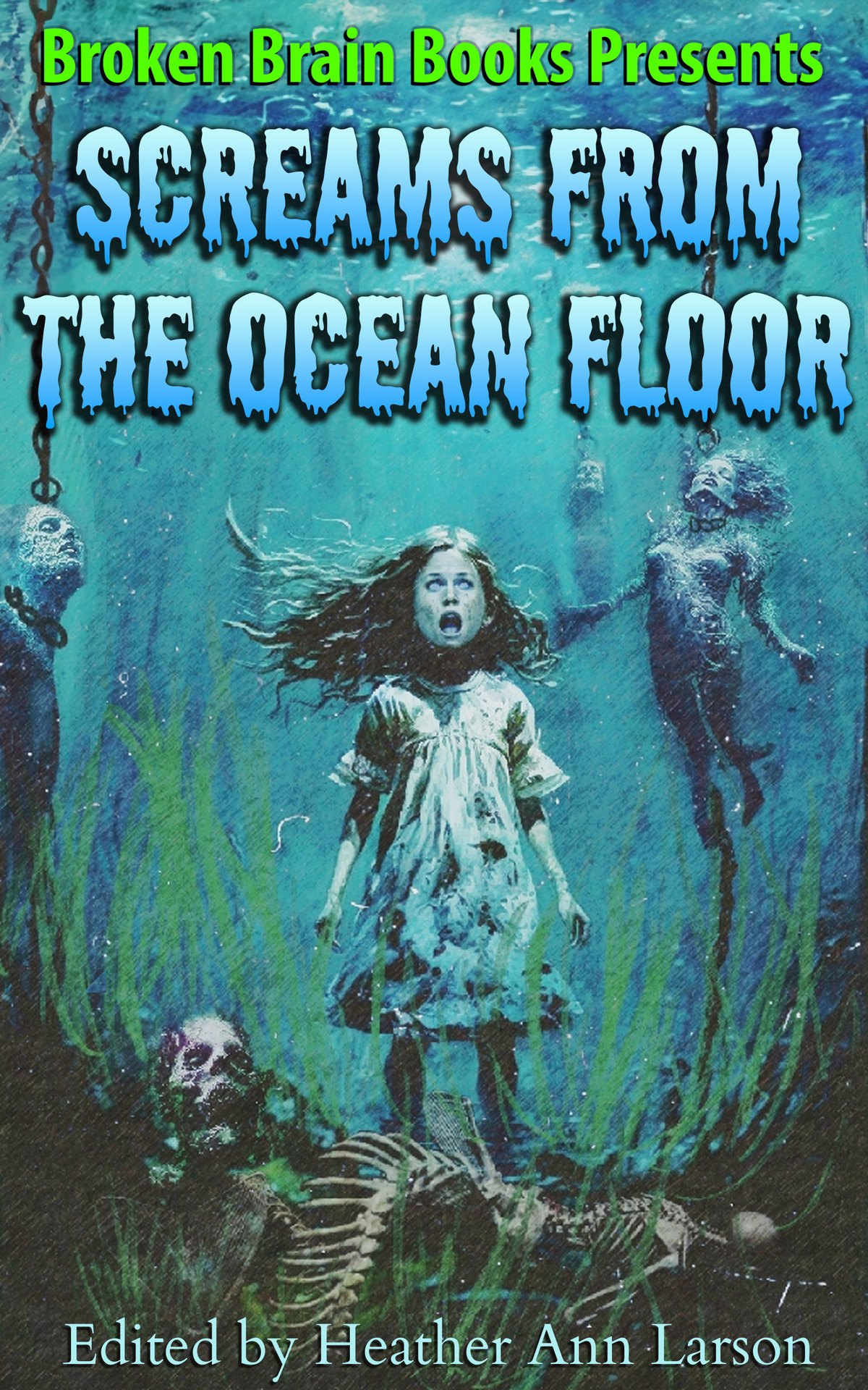 Screams From The Ocean Floor A Horror Anthology Heather Ann Larson