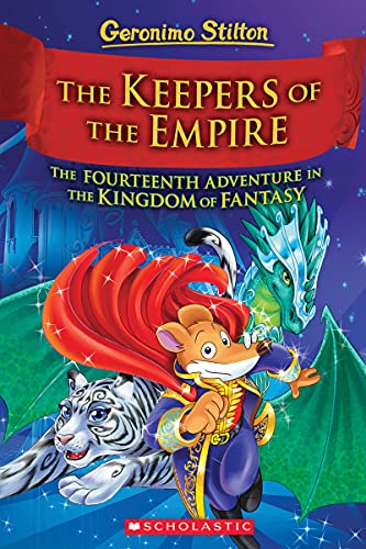 The Keepers Of The Empire Geronimo Stilton And The Kingdom Of Fantasy 14 Stilton