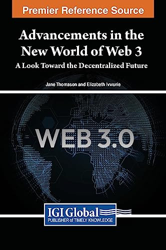 Advancements In The New World Of Web 3 A Look Toward The Decentralized Future Thomason