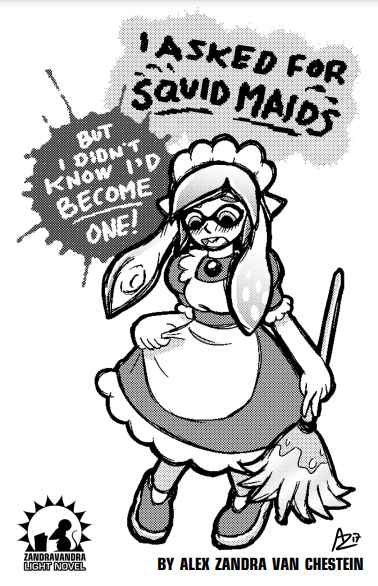 I Asked For Squid Maids But I Didnt Know Id Become One Alex Zandra Van Chestein